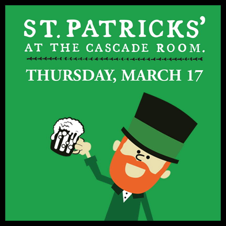 St. Patrick’s Day at The Cascade Room
